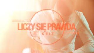 KEIZ - LICZY SIĘ PRAWDA (OFFICIAL VIDEO) Prod. Raspo