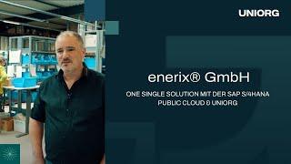 enerix® GmbH: One Single Solution mit der SAP S/4HANA Public Cloud & UNIORG