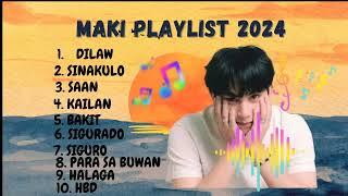 MAKI PLAYLIST 2024- TOP HIT SONG