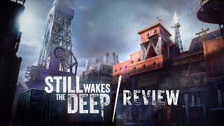 Still Wakes the Deep review | a thrilling and moody adventure