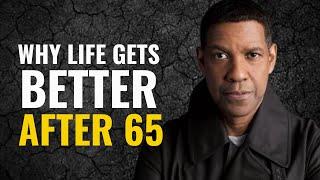 Why Life Gets Better After 65 - Denzel Washington's Motivation