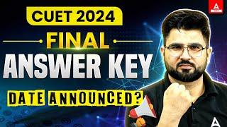 CUET Final Answer Key 2024 OUT?  CUET Biggest Update 