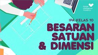 IPA Kelas 10 - Besaran, Satuan, dan Dimensi | GIA Academy