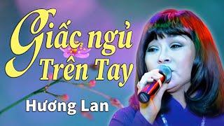 GIẤC NGỦ TRÊN TAY - Hương Lan | Official Music Video