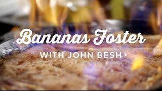 Bananas Foster with John Besh