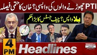 PTI Reserved Seats Case | CJP Qazi Faez Isa | News Headlines 4 PM | Pakistan News | Express News