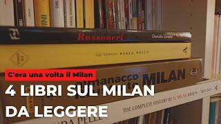 Quattro libri sul Milan da leggere || C'era una volta il Milan