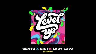 LEVEL UP (ROADFIRE 2019) - GENTZ FT. GIGI & LADY LAVA