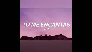 3AM -Tú me encantas.  (Alargada)