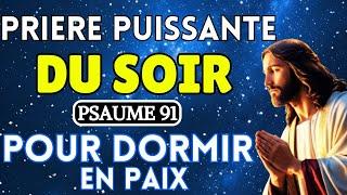 Prière Puissante du Soir • Pour Dormir En Paix • Avant de Dormir • Prière Catholique • Psaume 91