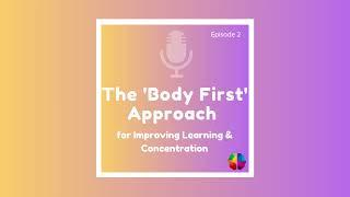 The 'Body First' Approach for Improving Learning & Concentration