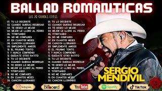 Sergio Mendivil 2025  Las 20 Grandes Exitos De Sergio Mendivil  Exitos Sus Mejores Romanticas