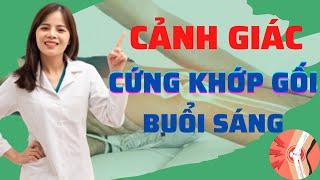 Co Duỗi Khớp Gối Bị Đau, Cảnh Giác Cứng Khớp Gối | Dr Thùy Dung
