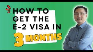 How To Get The E2 Visa In 3 Months: For Startup Businesses