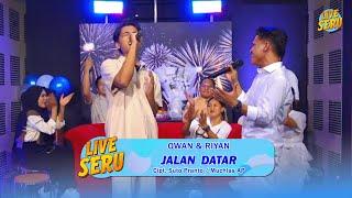 Riyan & Owan - Jalan Datar | Live SERU Edisi Ulang Tahun Adibal