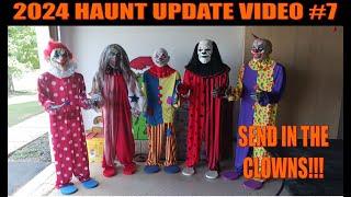 2024 HAUNT UPDATE VIDEO #6:  SEND IN THE CLOWNS!!!