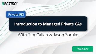 An introduction to managed private CAs