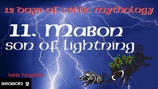 12 Days of Celtic Myth II - Day 11 Mabon ap Mellt