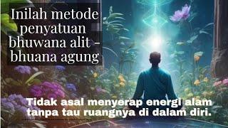 Ini yang mesti dipahami sebelum belajar menarik/menyerap energi Alam#jropandit