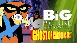 New Big Picture - GHOST OF CARTOONS PAST