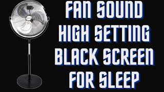 BEST FAN NOISE with BLACK SCREEN | HIGH SETTING| FALL ASLEEP FAST