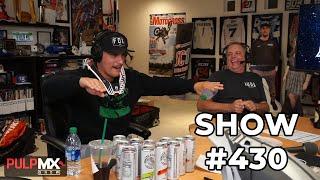 PulpMX Show #430