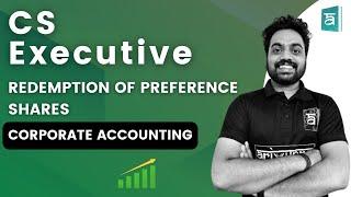 Redemption of Preference Shares | Corporate Accounting | CS Executive | CA Rastrith