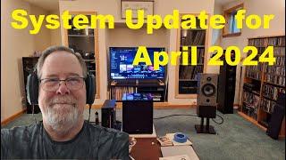 Just a quick system update for April 2024.