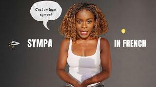 How to use the word "SYMPA" in French?