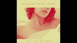 Val Di Min -  Walking in my mind