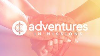 Adventures In Missions | March 5, 2017