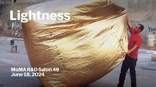 Lightness | MoMA R&D Salon 49 | MoMA LIVE