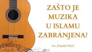 Zašto je muzika u islamu zabranjena? - mr. Elvedin Pezić