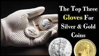 Gloves 101: Protect Your Coins! The Best Gloves for Silver & Gold! Don’t Go Without Protection!