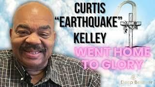 SPECIAL ANNOUNCEMENT: Remembering Curtis "Earthquake" Kelley