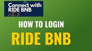 HOW TO LOGIN IN RIDE BNB