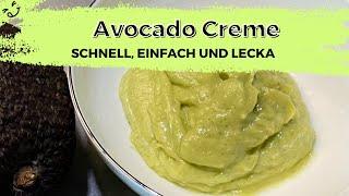 Avocado Creme einfach lecka und schnell zubereitet!