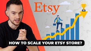 How To Scale Your Etsy Store