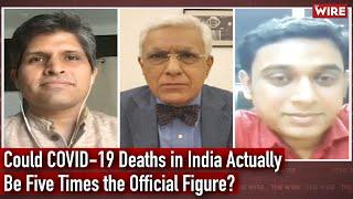 Could COVID-19 Deaths in India Actually Be Five Times the Official Figure?