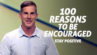 100 Reasons to Be Encouraged: Stay Positive