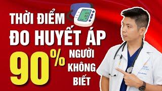 Thời điểm Đo Huyết Áp Chuẩn Nhất mà 90% người không biết | Dr Ngọc