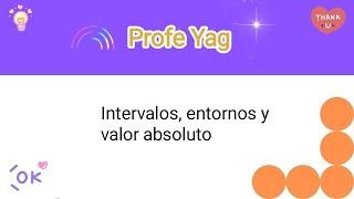 Intervalos, entornos y valor absoluto