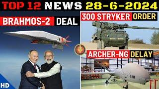 Indian Defence Updates : Hypersonic Brahmos-2 Deal,300 Stryker Order,F-414 Deal,Archer-NG Delay