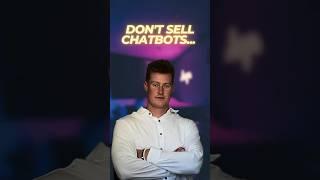 Don’t Sell AI Chatbots…