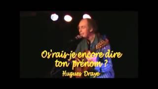 HUGUES DRAYE : "Os'rais-je encore dire ton prénom ?" (B'Izou, Anderlecht, Bxl, 2015)