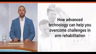 Webinar: How advanced technology can help overcome challenges in arm rehabilitation