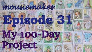 mousiemakes Episode 31 | My 100-Day Project 2021 | #the100dayproject | Creativity takes Courage