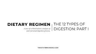 DIETARY REGIMEN | The 12 Digestive Types, Part I