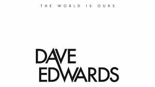 Dave Edwards - The World Is Ours feat. Dan Keyes