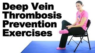 DVT (Deep Vein Thrombosis) Prevention Exercises - Ask Doctor Jo